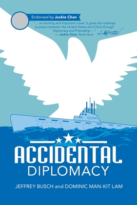 Accidental Diplomacy - Busch, Jeffrey, and Lam, Dominic Man-Kit