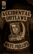 Accidental Outlaws
