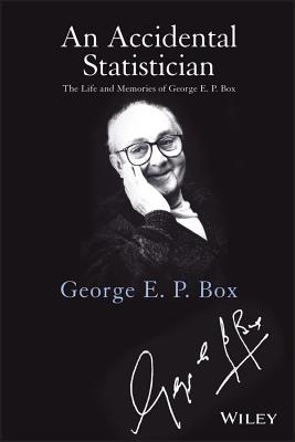Accidental Statistician - Box, George E P