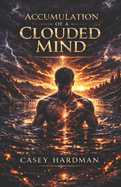 Accumulation of a Clouded Mind