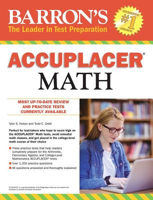 Accuplacer Math - Holzer, Tyler S, and Orelli, Todd C