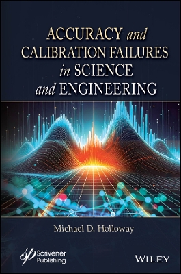 Accuracy and Calibration Failures in Science and Engineering - Holloway, Michael D. (Editor)