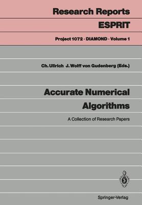 Accurate Numerical Algorithms: A Collection of Research Papers - Ullrich, Christian (Editor), and Wolff Von Gudenberg, J�rgen (Editor)