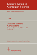 Accurate Scientific Computations: Symposium, Bad Neuenahr, FRG, March 12-14, 1985 Proceedings