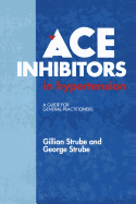 Ace Inhibitors in Hypertension: A Guide for General Practitioners