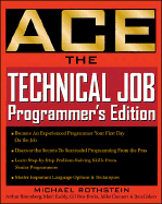 Ace the Technical Programming Job: Programmer's Edition - Rothstein, Michael F, and Rosenberg, Art (Contributions by), and Eaddy, Marc (Contributions by)