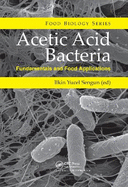 Acetic Acid Bacteria: Fundamentals and Food Applications
