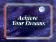 Achieve Your Dreams