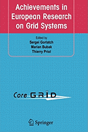 Achievements in European Research on Grid Systems: Coregrid Integration Workshop 2006 (Selected Papers)