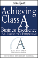 Achieving Class a Business Excellence: An Executive's Perspective
