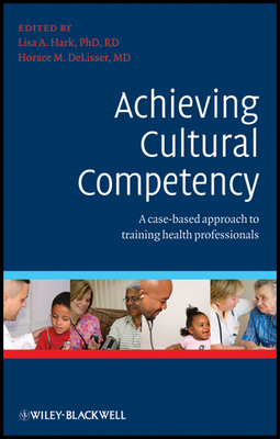 Achieving Cultural Competency - Hark, Lisa (Editor), and Delisser, Horace (Editor)