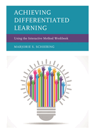 Achieving Differentiated Learning: Using the Interactive Method Workbook