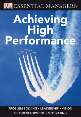 Achieving High Performance - Bourne, Mike, Professor, and Bourne, Pippa