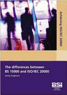 Achieving ISO/IEC 20000 - The Differences Between BS 15000 and ISO/IEC 20000