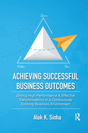 Achieving Successful Business Outcomes: Driving High Performance & Effective Transformations in a Continuously Evolving Business Environment