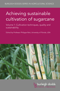 Achieving Sustainable Cultivation of Sugarcane Volume 1: Cultivation Techniques, Quality and Sustainability