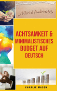 Achtsamkeit & Minimalistisches Budget Auf Deutsch