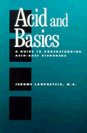 Acid and Basics: A Guide to Understanding Acid-Base Disorders