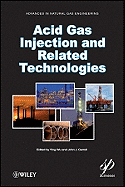 Acid Gas Injection and Related Technologies