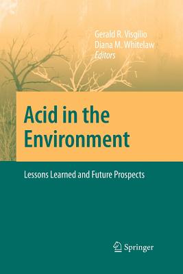 Acid in the Environment: Lessons Learned and Future Prospects - Visgilio, Gerald R (Editor), and Whitelaw, Diana M (Editor)