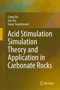 Acid Stimulation Simulation Theory and Application in Carbonate Rocks