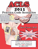 ACLS: 2011 Practice Code Scenarios: Updated Case Studies in Cardiac Arrest Based on New 2010 AHA Guidelines for CPR & Ecc