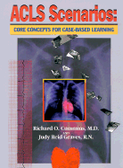 ACLS Scenarios: Core Concepts for Case-Based Learning - Cummins, Richard O, and Graves, Judy