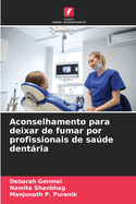 Aconselhamento para deixar de fumar por profissionais de sa�de dent�ria