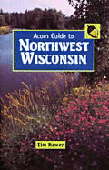 Acorn Guide to Northwest Wisconsin