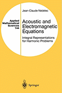 Acoustic and Electromagnetic Equations: Integral Representations for Harmonic Problems