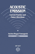 Acoustic Emission: Current Practice and Future Directions