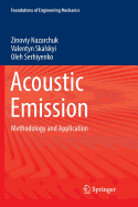 Acoustic Emission: Methodology and Application