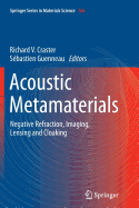 Acoustic Metamaterials: Negative Refraction, Imaging, Lensing and Cloaking