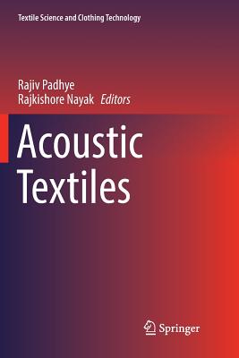 Acoustic Textiles - Padhye, Rajiv (Editor), and Nayak, Rajkishore (Editor)