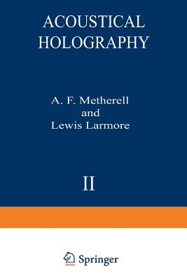 Acoustical Holography: Volume 2 - Metherell, A (Editor)