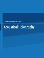 Acoustical Holography: Volume 7: Recent Advances in Ultrasonic Visualization