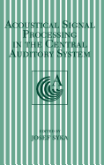 Acoustical Signal Processing in the Central Auditory System