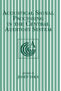 Acoustical Signal Processing in the Central Auditory System