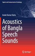 Acoustics of Bangla Speech Sounds