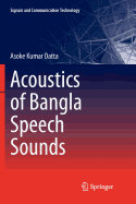 Acoustics of Bangla Speech Sounds