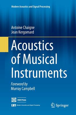 Acoustics of Musical Instruments - Chaigne, Antoine, and Kergomard, Jean
