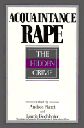 Acquaintance Rape: The Hidden Crime - Parrot, Andrea (Editor), and Bechhofer, Laurie (Editor)