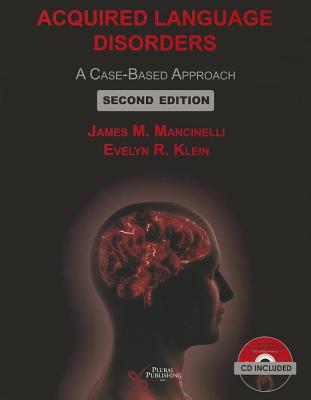 Acquired Language Disorders: A Case-Based Approach - Mancinelli, James M., and Klein, Evelyn R.