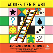 Across the Board: How Games Make Us Human