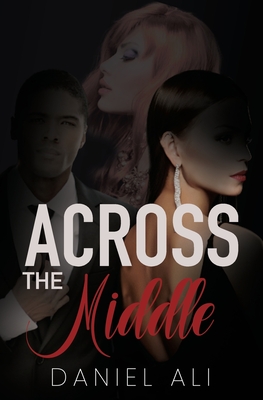 Across the Middle - Ali, Daniel