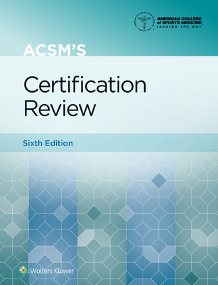 ACSM's Certification Review - Magyari, Peter, PhD, and American College of Sports Medicine (ACSM)