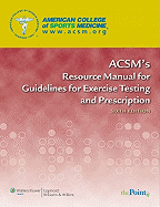 ACSM's Resource Manual for Guidelines for Exercise Testing and Prescription