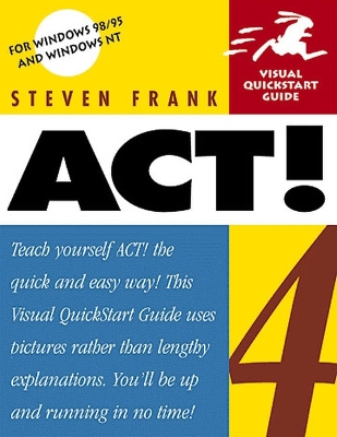 ACT! 4 Visual QuickStart Guide - Frank, Steven, and Hayes, Simon (Editor)