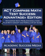 ACT Compass Math Test Success: Advantage+ Edition