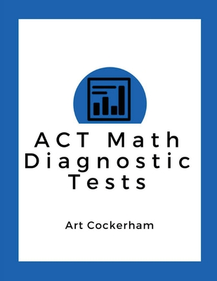 ACT Math Diagnostic Tests - Cockerham, Art